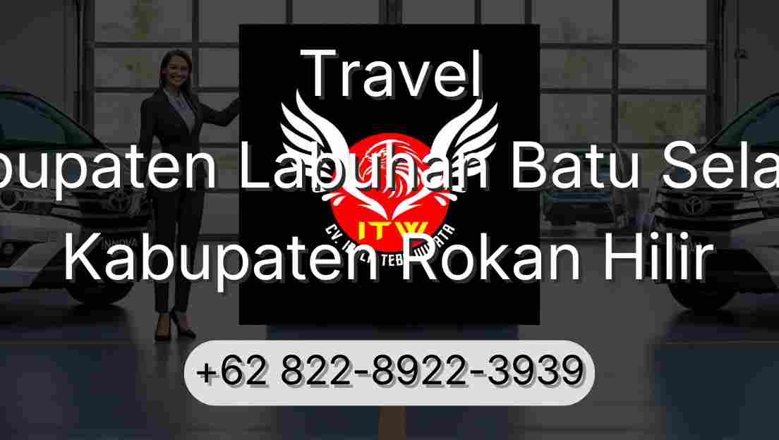 Travel Kabupaten Labuhan Batu Selatan Kabupaten Rokan Hilir