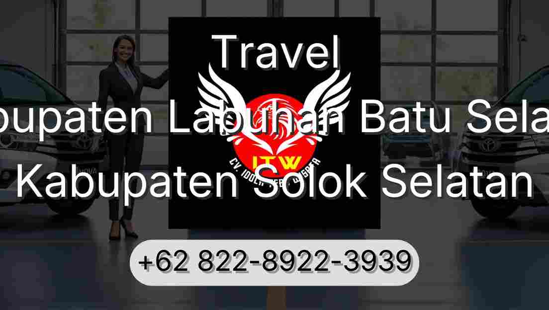 Travel Kabupaten Labuhan Batu Selatan Kabupaten Solok Selatan