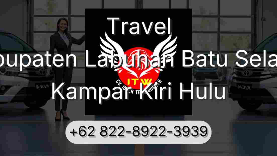 Travel Kabupaten Labuhan Batu Selatan Kampar Kiri Hulu