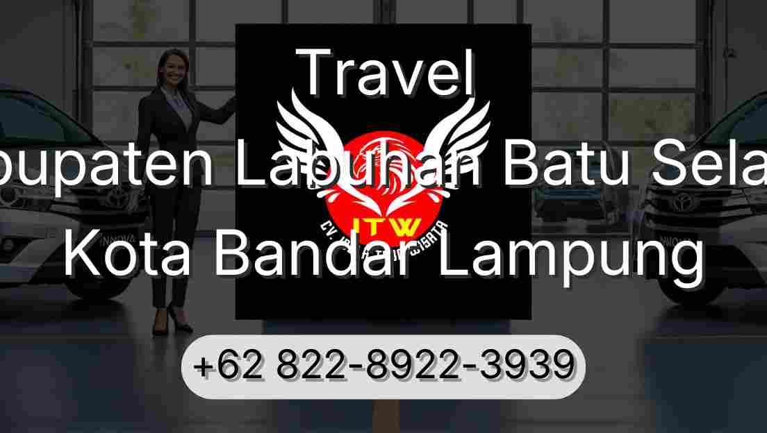 Travel Kabupaten Labuhan Batu Selatan Kota Bandar Lampung