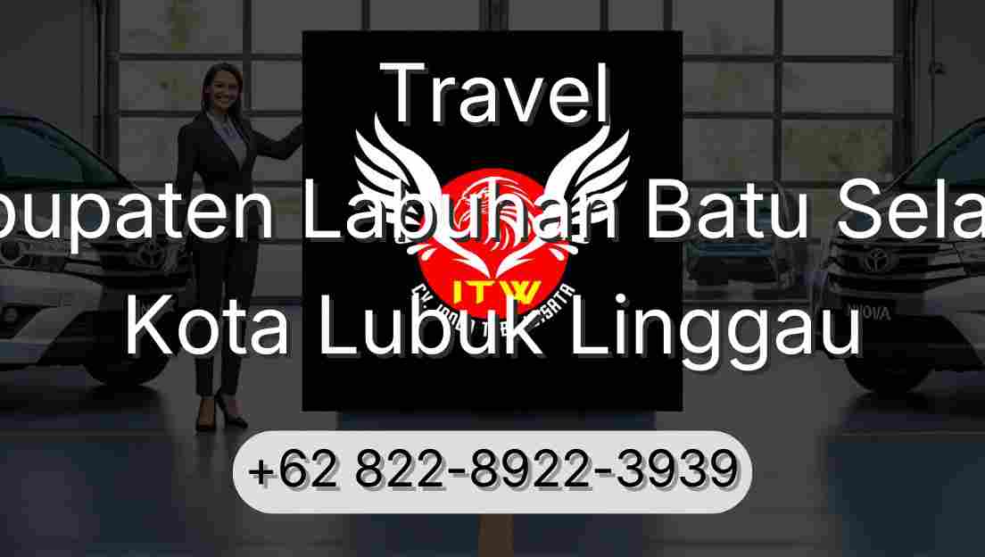 Travel Kabupaten Labuhan Batu Selatan Kota Lubuk Linggau