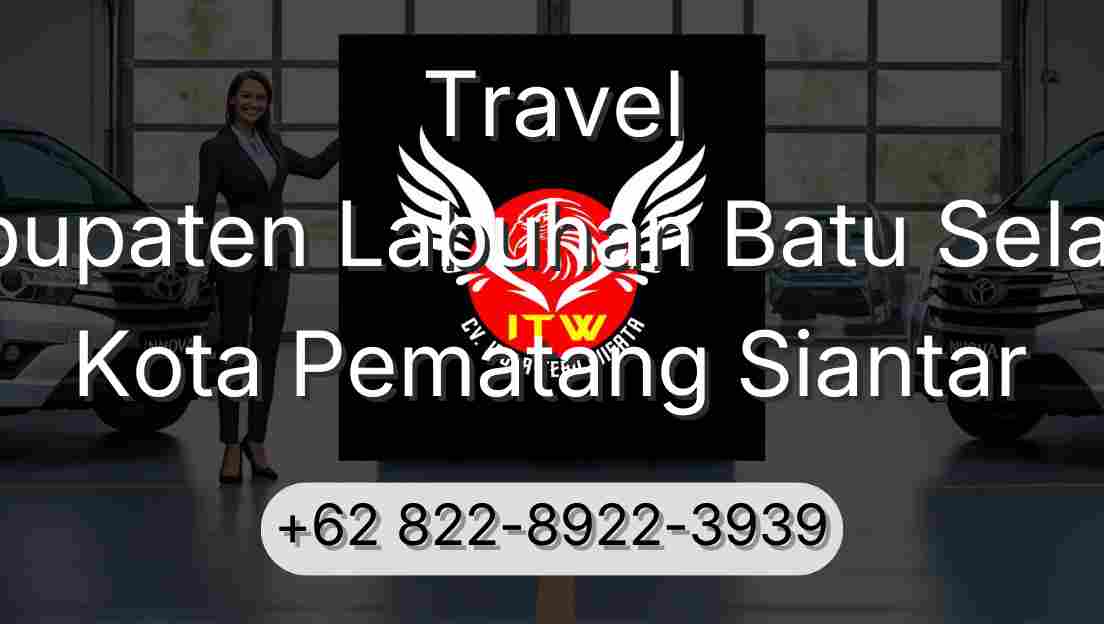 Travel Kabupaten Labuhan Batu Selatan Kota Pematang Siantar