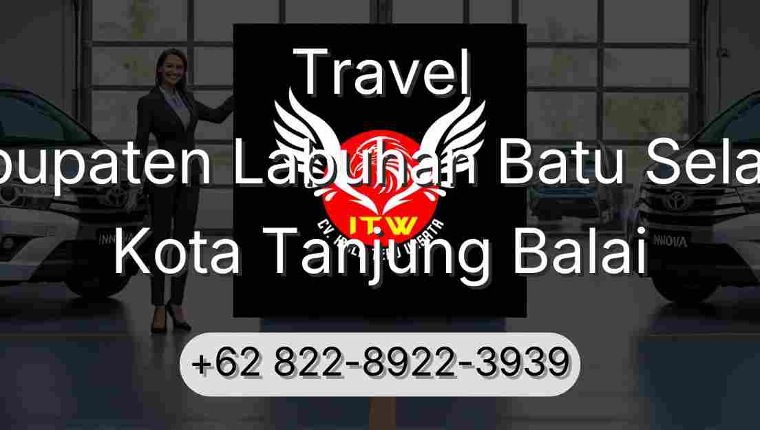 Travel Kabupaten Labuhan Batu Selatan Kota Tanjung Balai