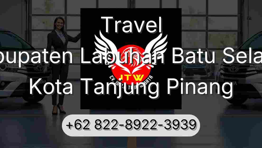 Travel Kabupaten Labuhan Batu Selatan Kota Tanjung Pinang