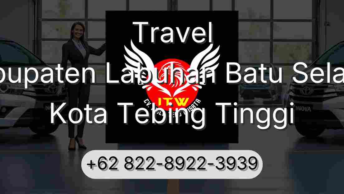 Travel Kabupaten Labuhan Batu Selatan Kota Tebing Tinggi