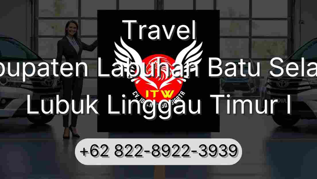 Travel Kabupaten Labuhan Batu Selatan Lubuk Linggau Timur I