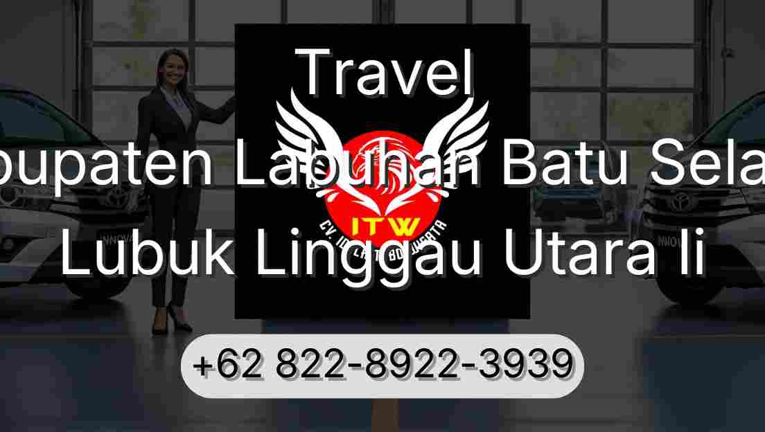 Travel Kabupaten Labuhan Batu Selatan Lubuk Linggau Utara Ii