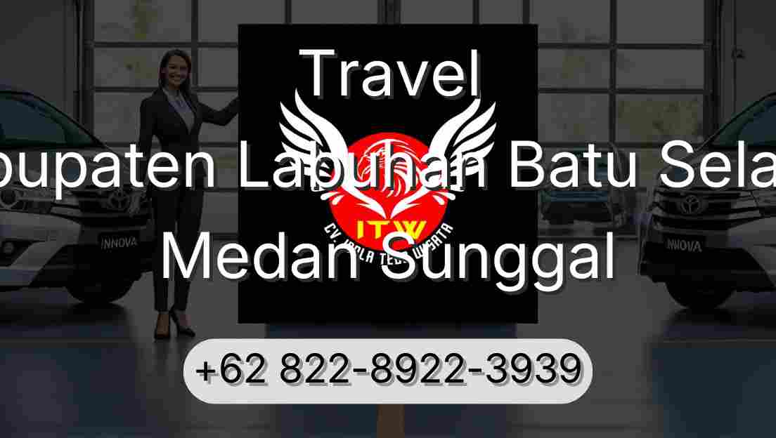 Travel Kabupaten Labuhan Batu Selatan Medan Sunggal