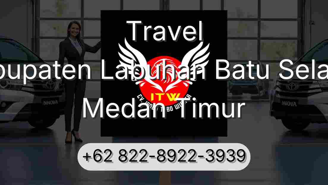 Travel Kabupaten Labuhan Batu Selatan Medan Timur