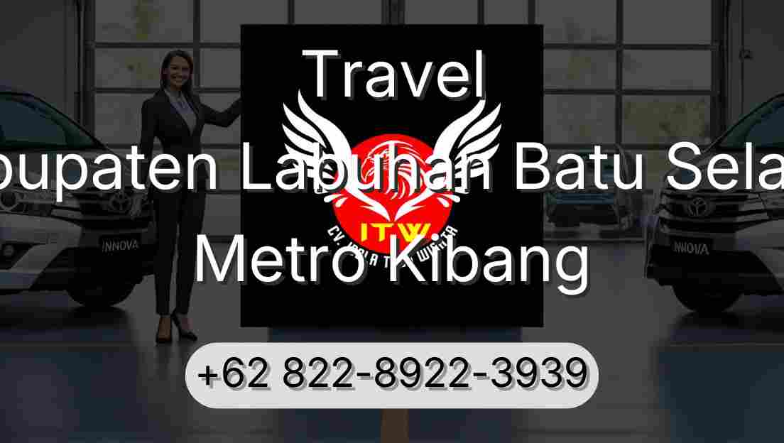 Travel Kabupaten Labuhan Batu Selatan Metro Kibang