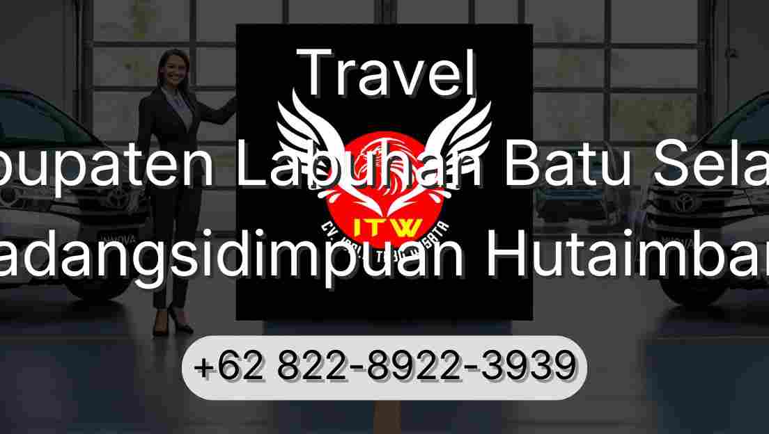 Travel Kabupaten Labuhan Batu Selatan Padangsidimpuan Hutaimbaru