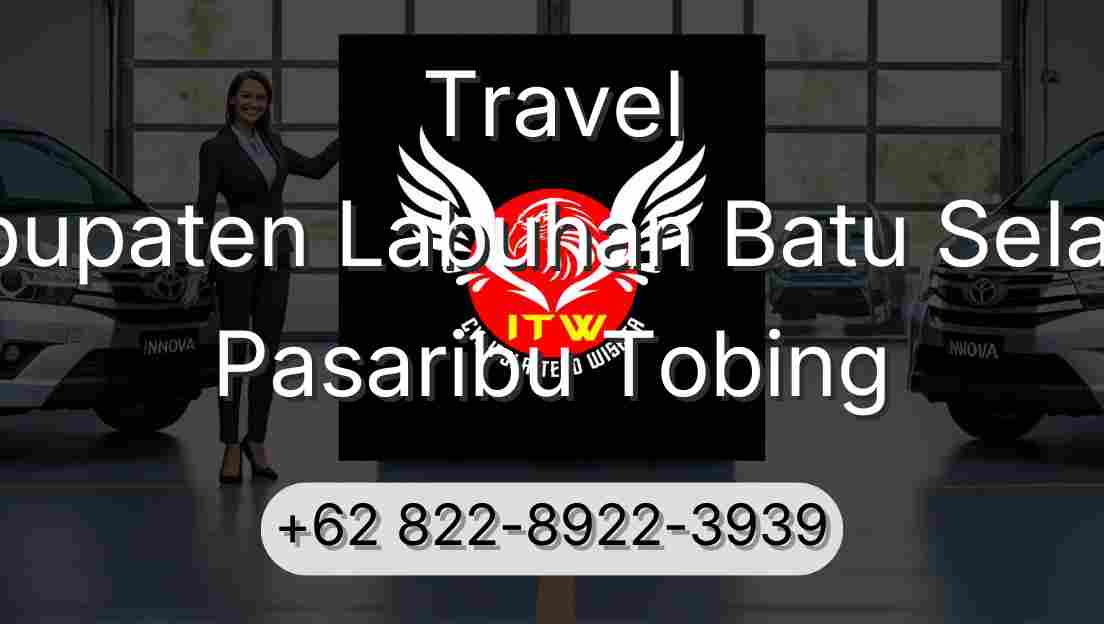 Travel Kabupaten Labuhan Batu Selatan Pasaribu Tobing