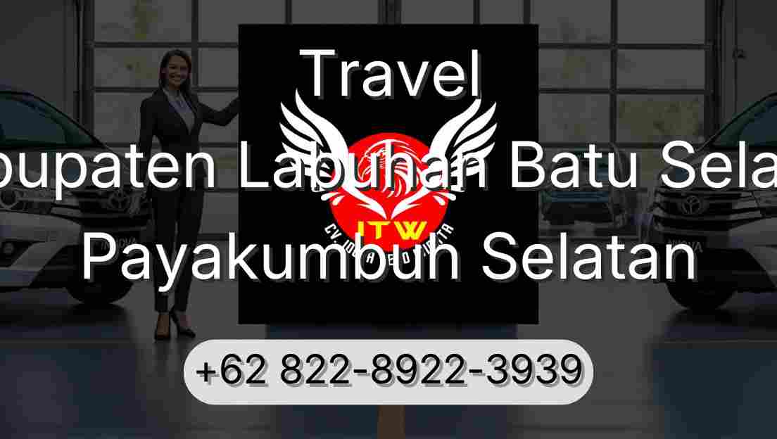 Travel Kabupaten Labuhan Batu Selatan Payakumbuh Selatan
