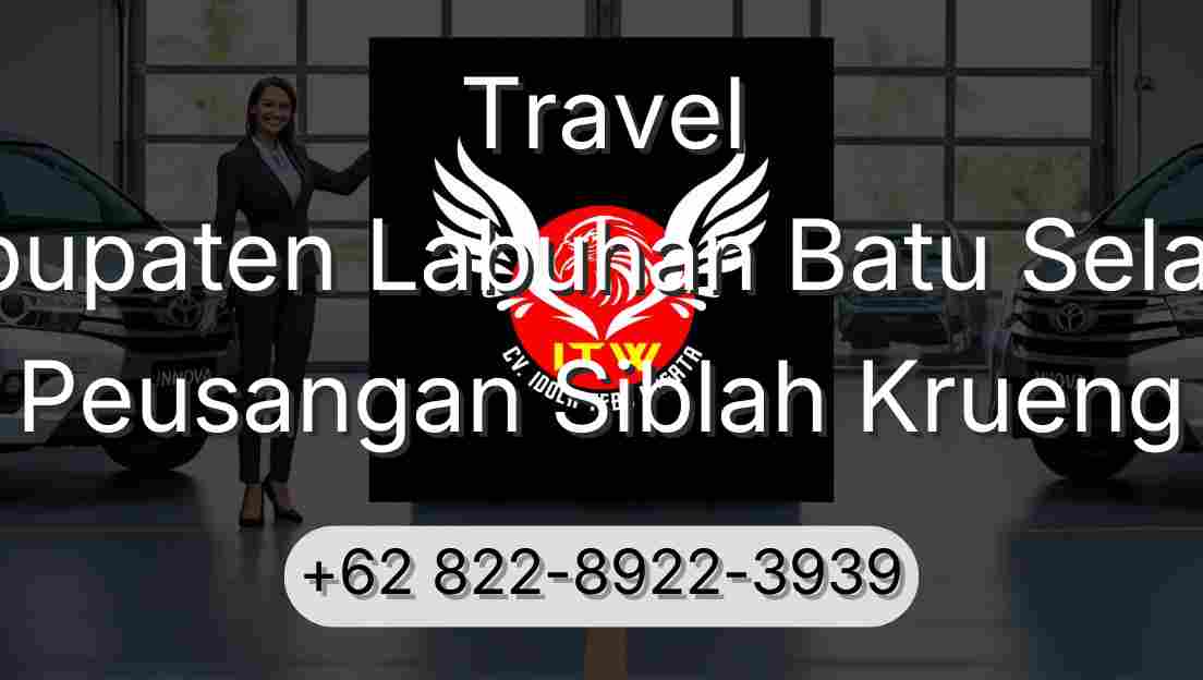Travel Kabupaten Labuhan Batu Selatan Peusangan Siblah Krueng