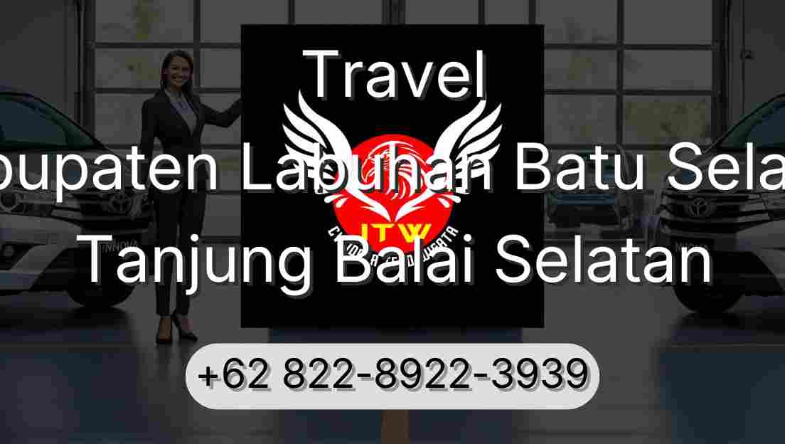 Travel Kabupaten Labuhan Batu Selatan Tanjung Balai Selatan