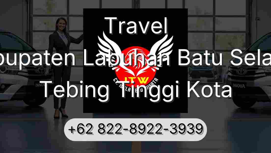 Travel Kabupaten Labuhan Batu Selatan Tebing Tinggi Kota
