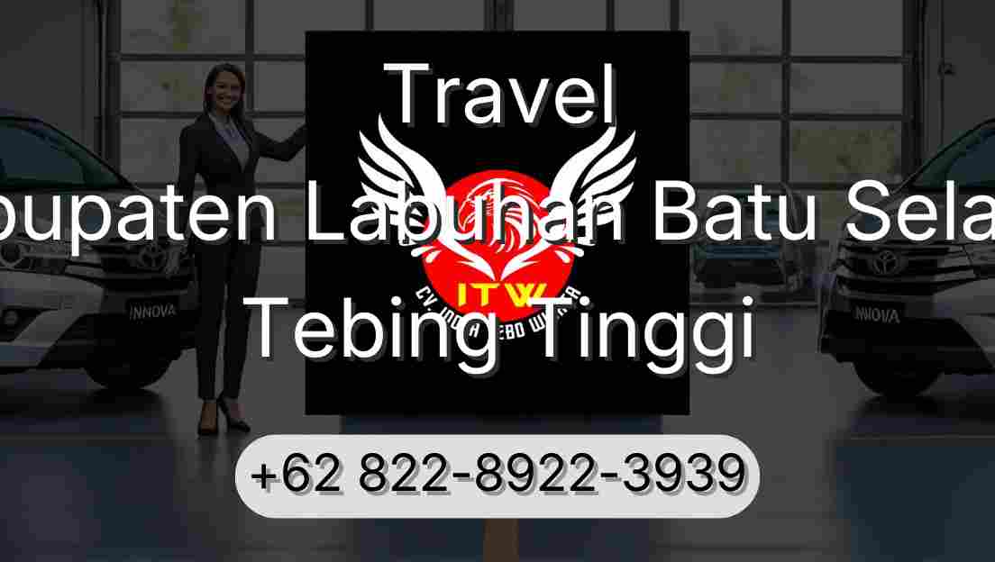 Travel Kabupaten Labuhan Batu Selatan Tebing Tinggi