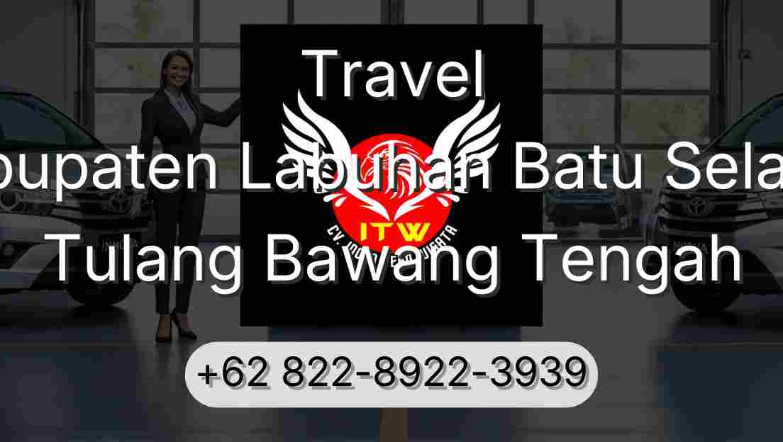 Travel Kabupaten Labuhan Batu Selatan Tulang Bawang Tengah