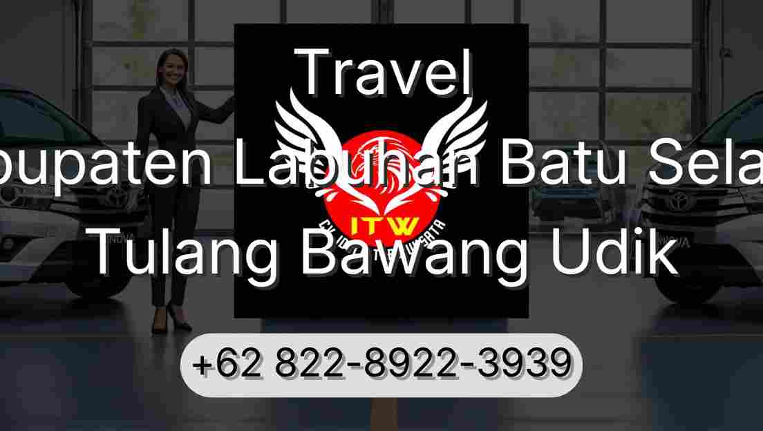 Travel Kabupaten Labuhan Batu Selatan Tulang Bawang Udik