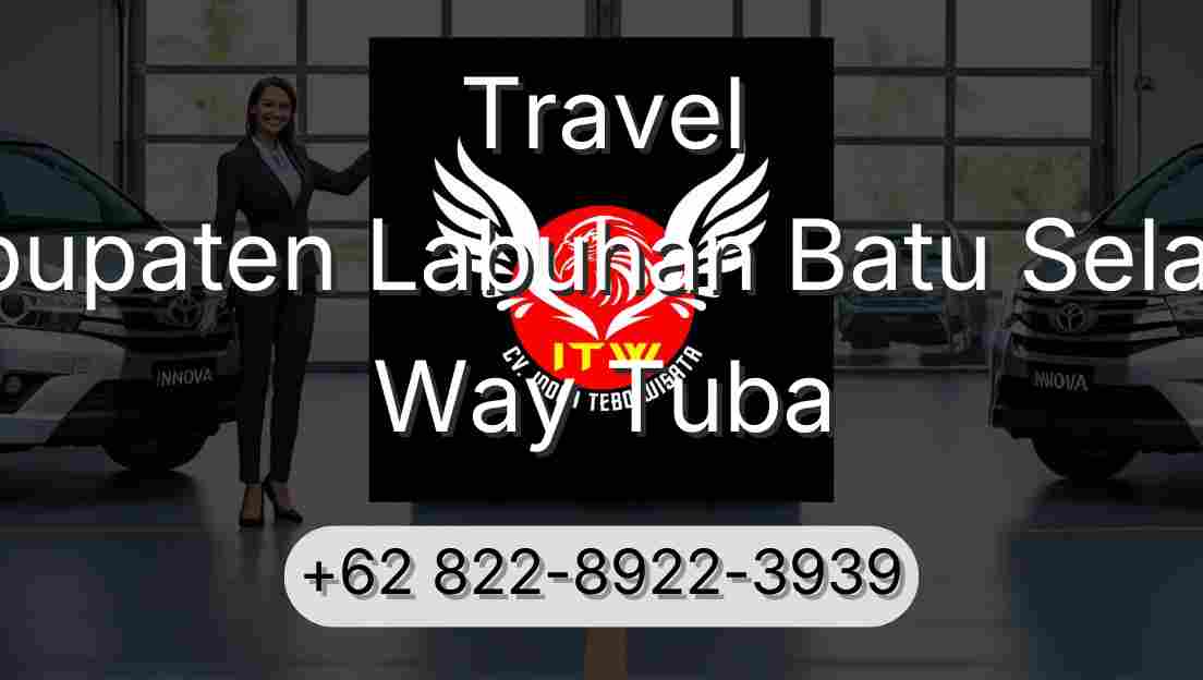 Travel Kabupaten Labuhan Batu Selatan Way Tuba