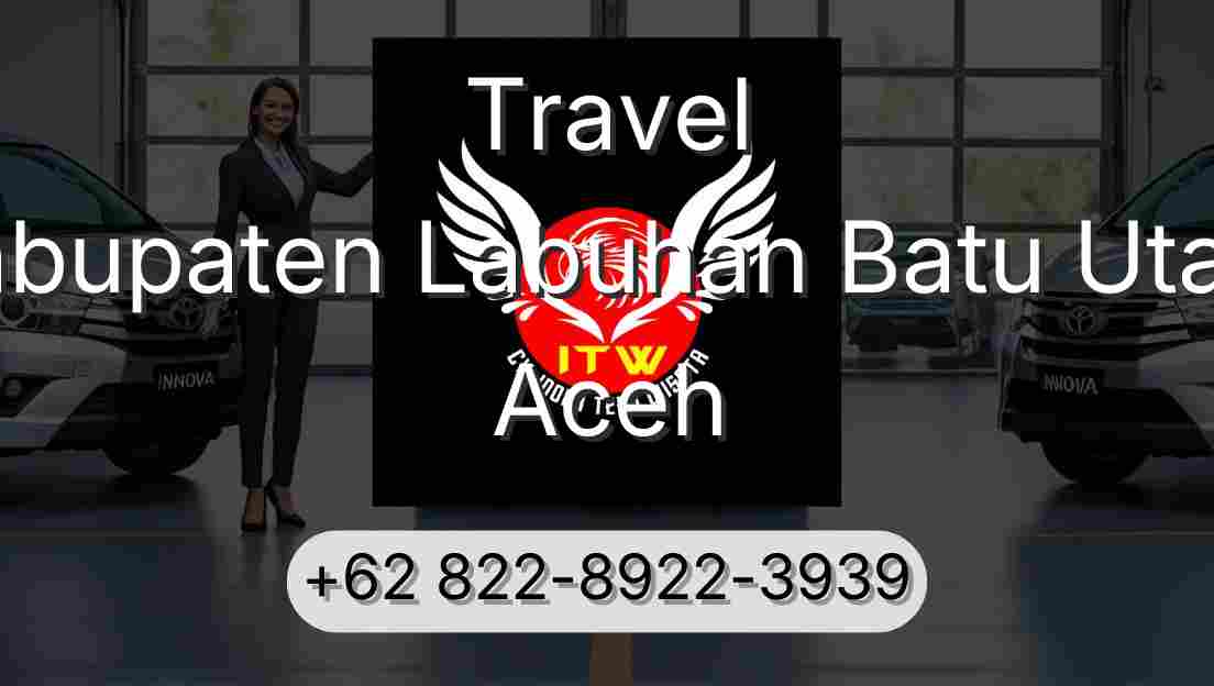 Travel Kabupaten Labuhan Batu Utara Aceh