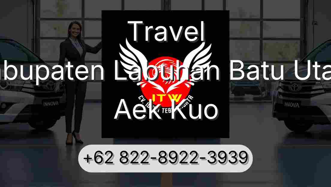 Travel Kabupaten Labuhan Batu Utara Aek Kuo