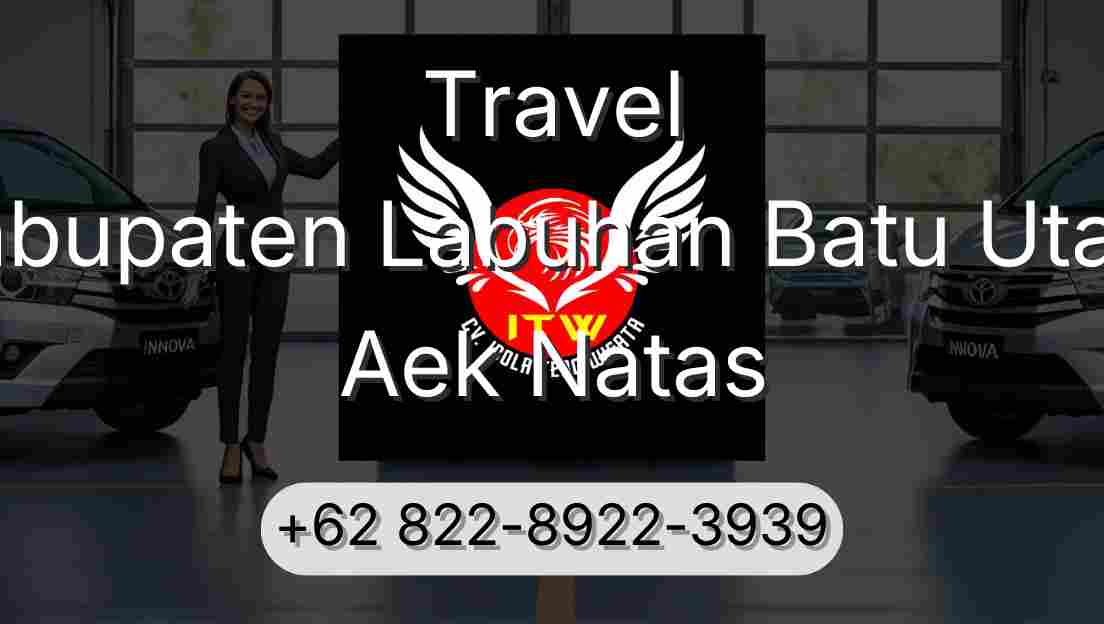 Travel Kabupaten Labuhan Batu Utara Aek Natas