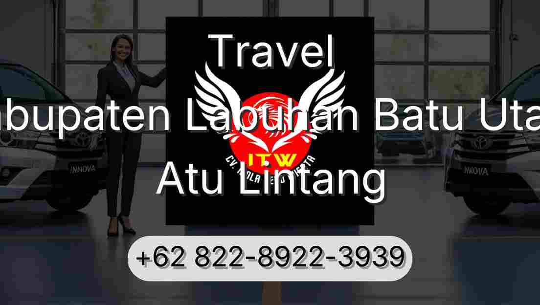 Travel Kabupaten Labuhan Batu Utara Atu Lintang