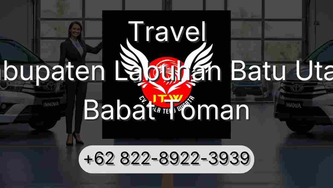 Travel Kabupaten Labuhan Batu Utara Babat Toman