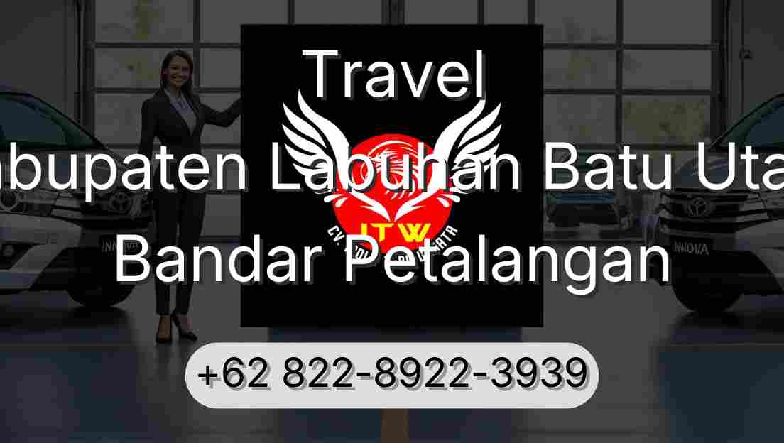 Travel Kabupaten Labuhan Batu Utara Bandar Petalangan