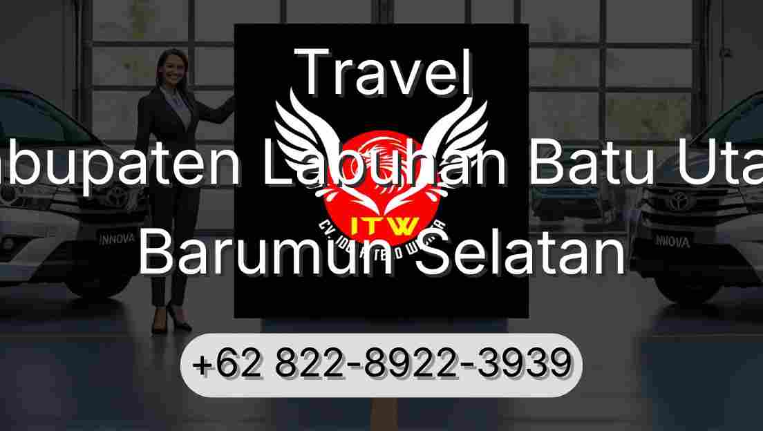 Travel Kabupaten Labuhan Batu Utara Barumun Selatan