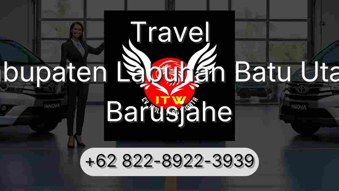Travel Kabupaten Labuhan Batu Utara Barusjahe