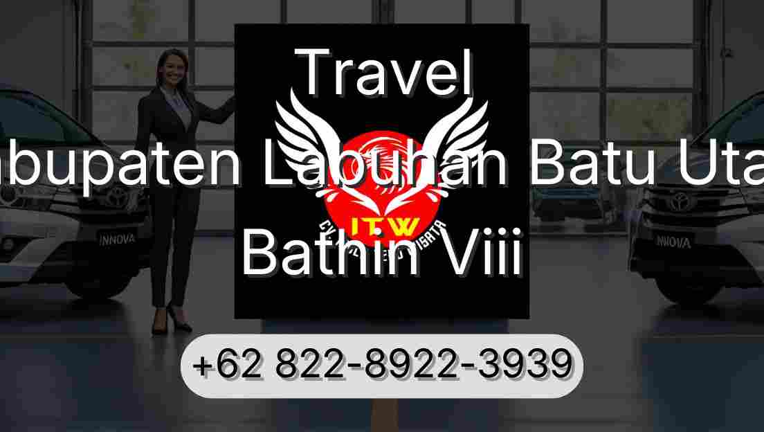 Travel Kabupaten Labuhan Batu Utara Bathin Viii