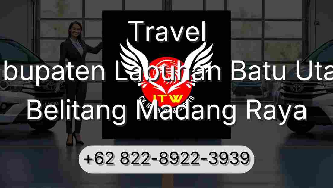 Travel Kabupaten Labuhan Batu Utara Belitang Madang Raya