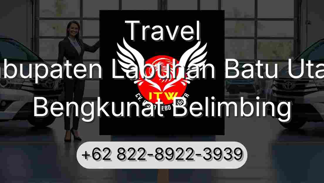 Travel Kabupaten Labuhan Batu Utara Bengkunat Belimbing