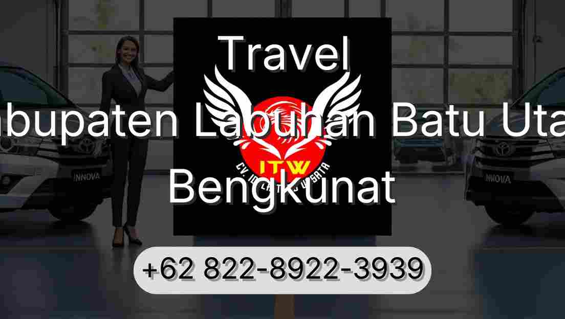 Travel Kabupaten Labuhan Batu Utara Bengkunat
