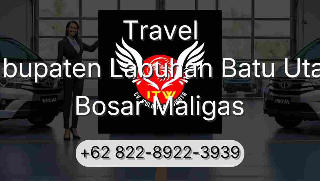 Travel Kabupaten Labuhan Batu Utara Bosar Maligas
