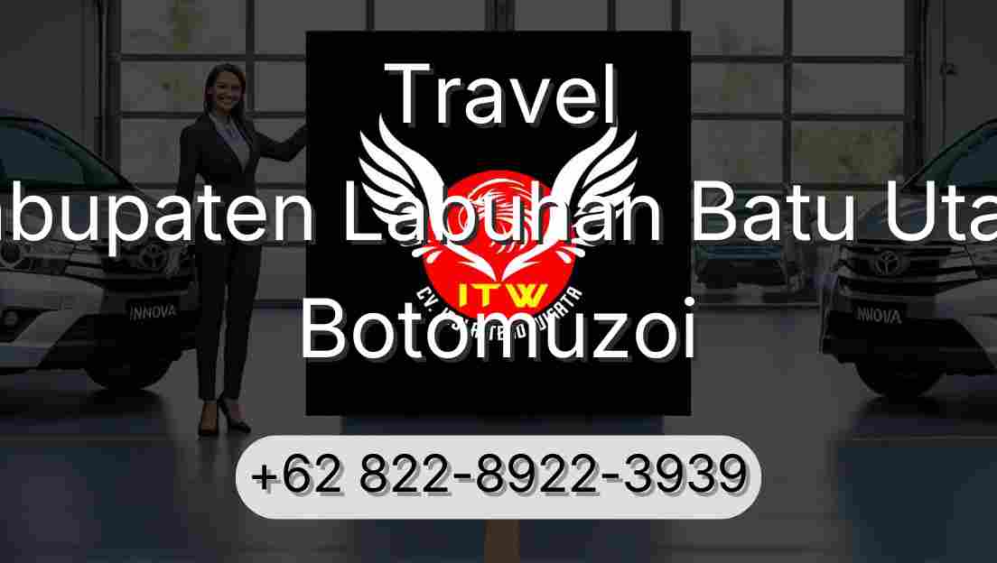 Travel Kabupaten Labuhan Batu Utara Botomuzoi