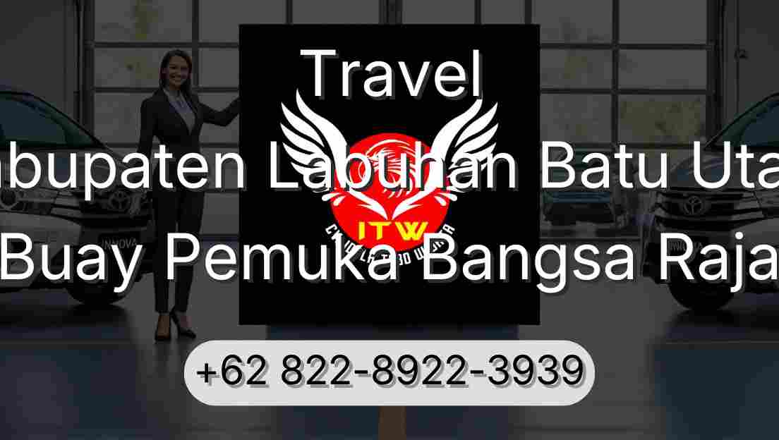 Travel Kabupaten Labuhan Batu Utara Buay Pemuka Bangsa Raja