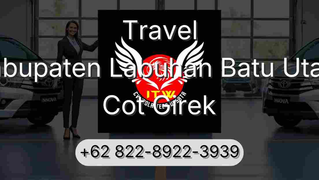 Travel Kabupaten Labuhan Batu Utara Cot Girek