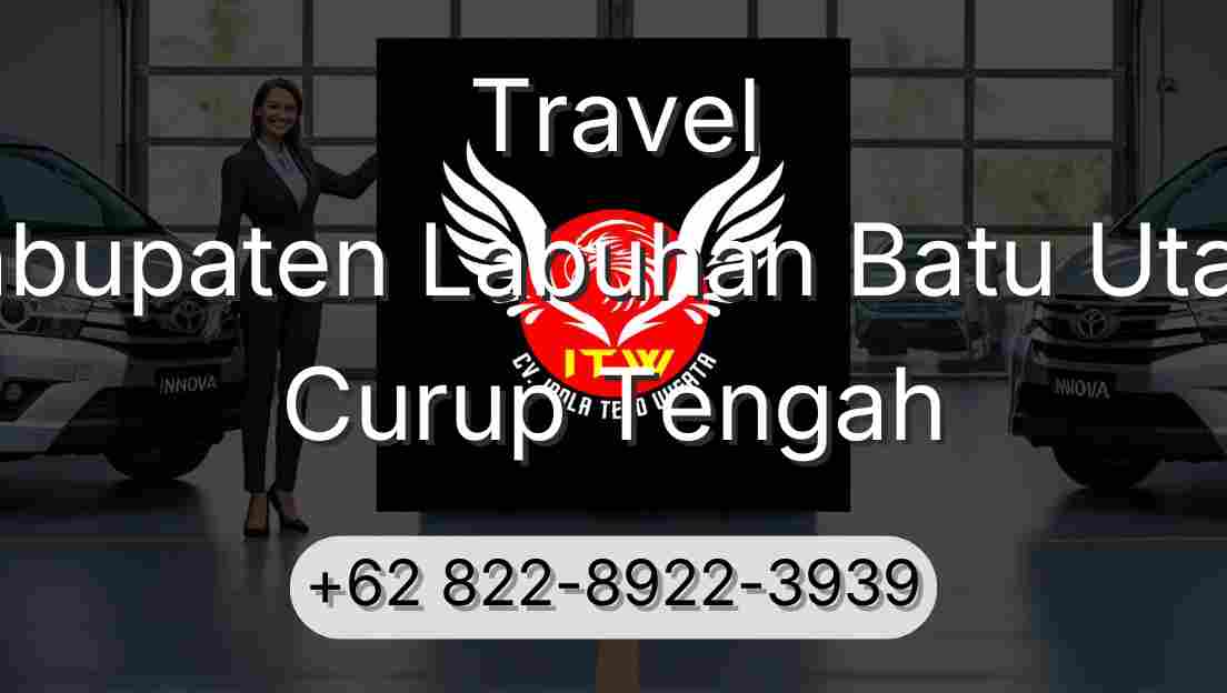 Travel Kabupaten Labuhan Batu Utara Curup Tengah