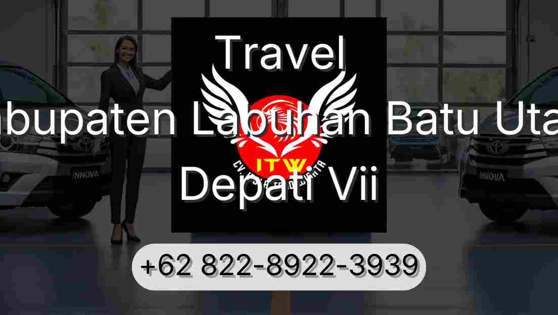 Travel Kabupaten Labuhan Batu Utara Depati Vii