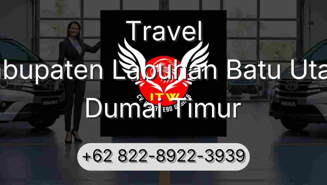 Travel Kabupaten Labuhan Batu Utara Dumai Timur