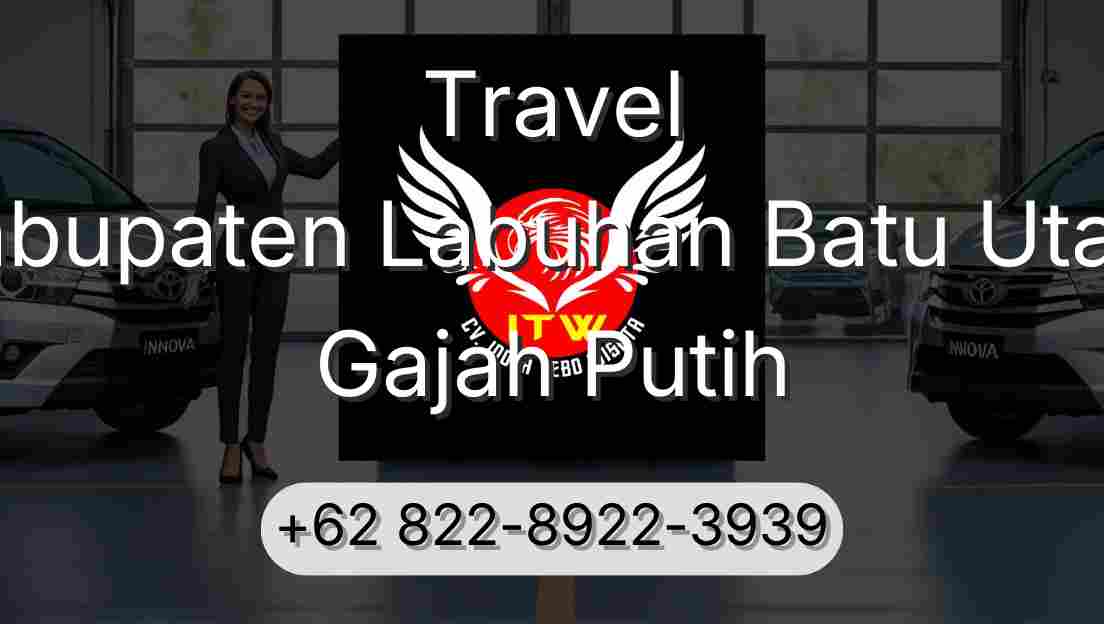 Travel Kabupaten Labuhan Batu Utara Gajah Putih