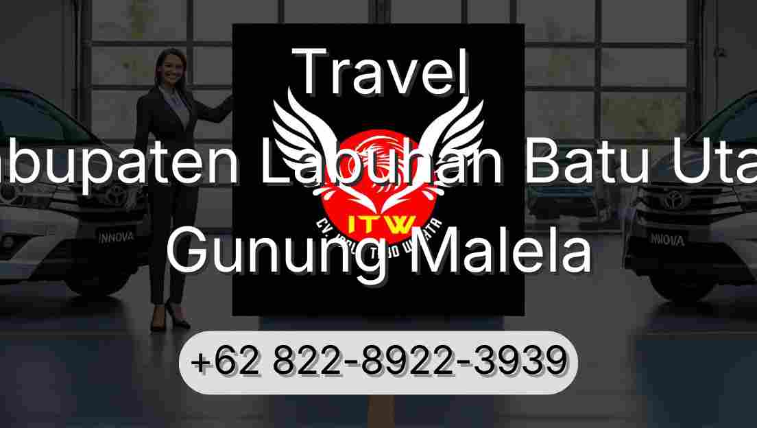 Travel Kabupaten Labuhan Batu Utara Gunung Malela