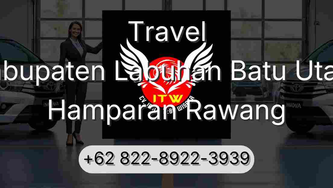 Travel Kabupaten Labuhan Batu Utara Hamparan Rawang