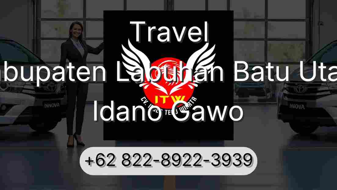 Travel Kabupaten Labuhan Batu Utara Idano Gawo