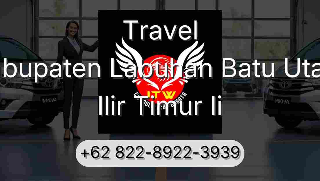 Travel Kabupaten Labuhan Batu Utara Ilir Timur Ii