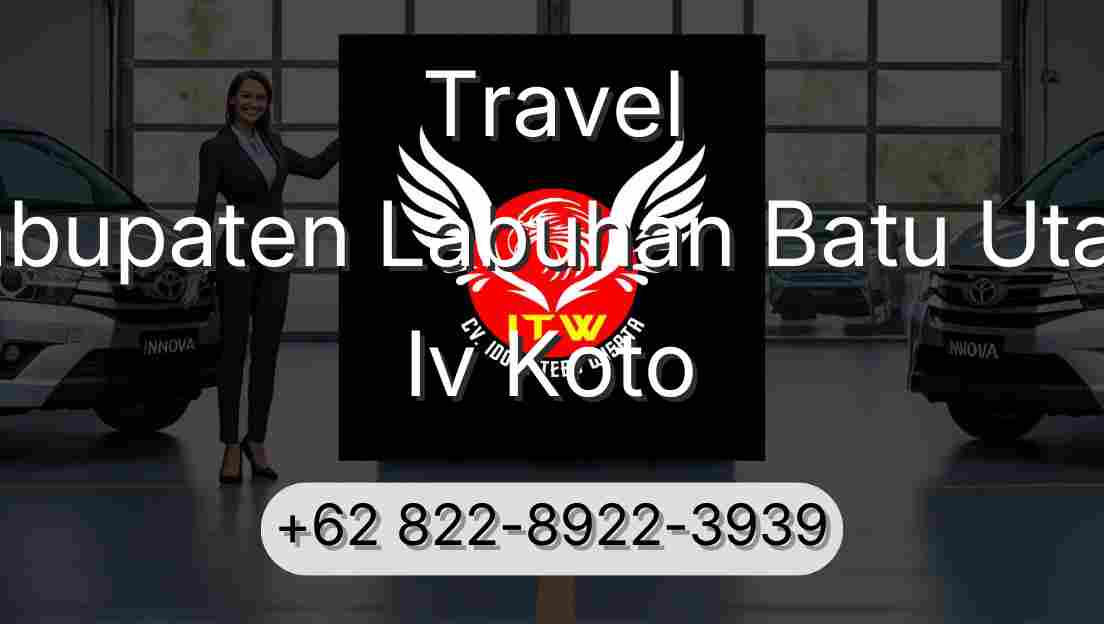 Travel Kabupaten Labuhan Batu Utara Iv Koto