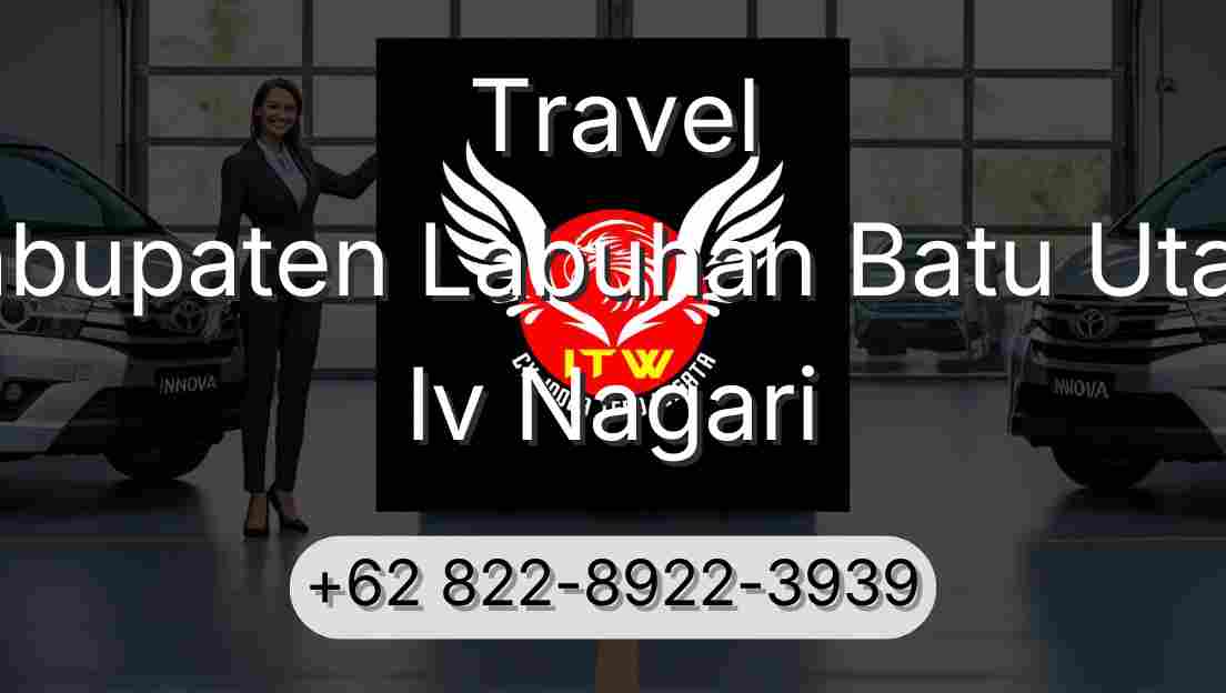 Travel Kabupaten Labuhan Batu Utara Iv Nagari